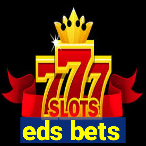 eds bets